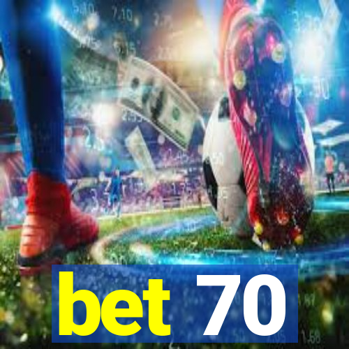 bet 70